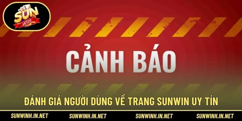 Đánh giá từ người dùng về sự uy tín của SUNWIN
