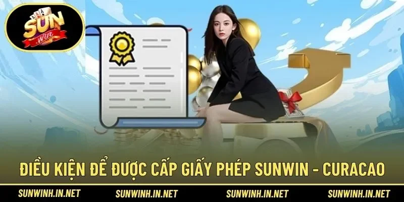 Điều kiện rõ ràng để được cấp phép SUNWIN - Curacao