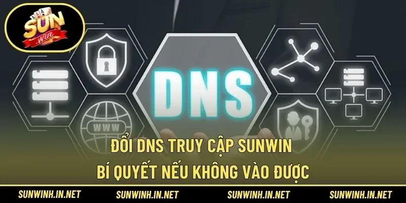 đổi DNS truy cập SUNWIN