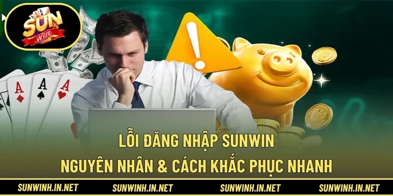 Lỗi đăng nhập sunwin