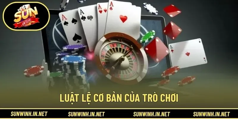 Luật lệ cơ bản của trò chơi