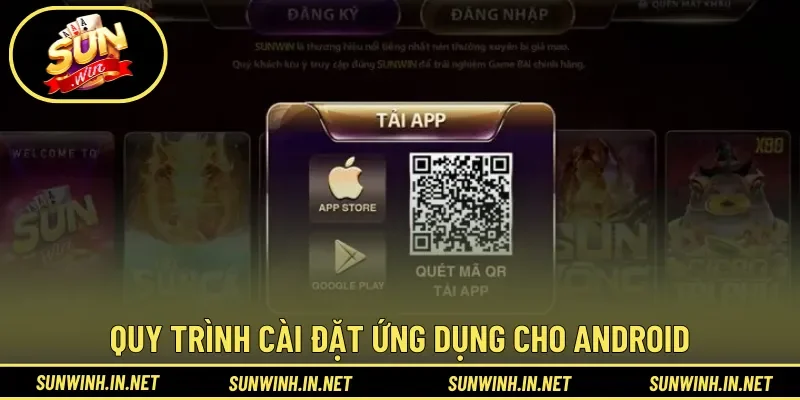 Quy trình giúp hội viên cài đặt ứng dụng cho Android