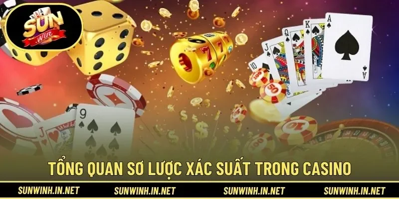 Tìm hiểu tổng quan sơ lược xác suất trong casino