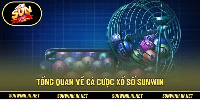 Tổng quan về cá cược xổ số SUNWIN