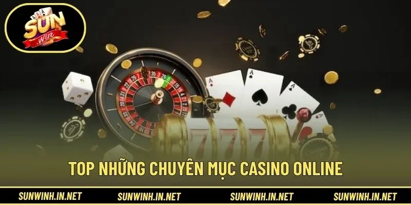 Top những chuyên mục casino online