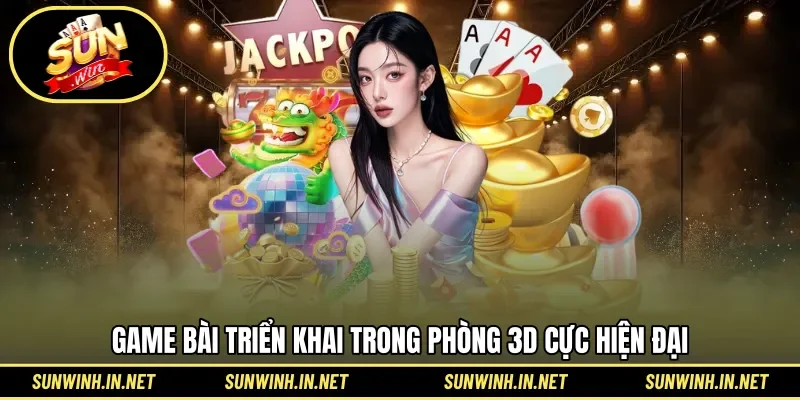 Game bài triển khai trong phòng 3D cực hiện đại