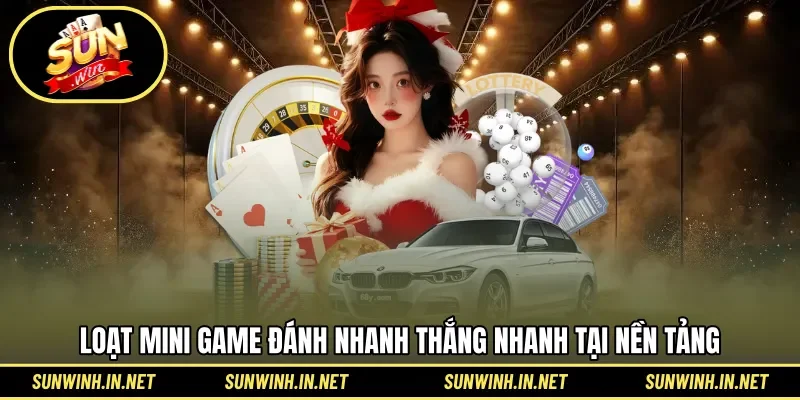 Loạt mini game đánh nhanh thắng nhanh tại nền tảng
